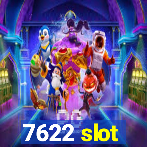 7622 slot